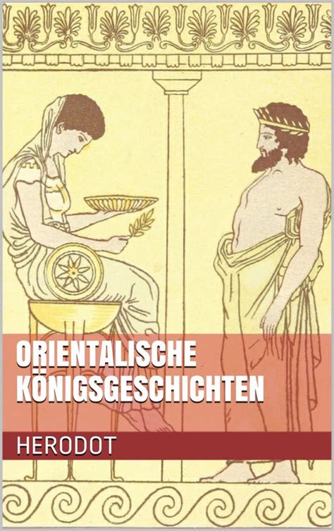 orientalische k nigsgeschichten herodot von halikarnassos ebook PDF